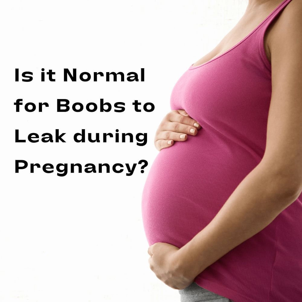 Is It Normal For Boobs To Leak During Pregnancy ~ Experts Backed